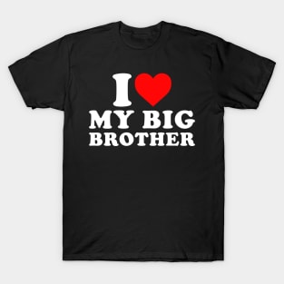 I Love my Big Brother T-Shirt